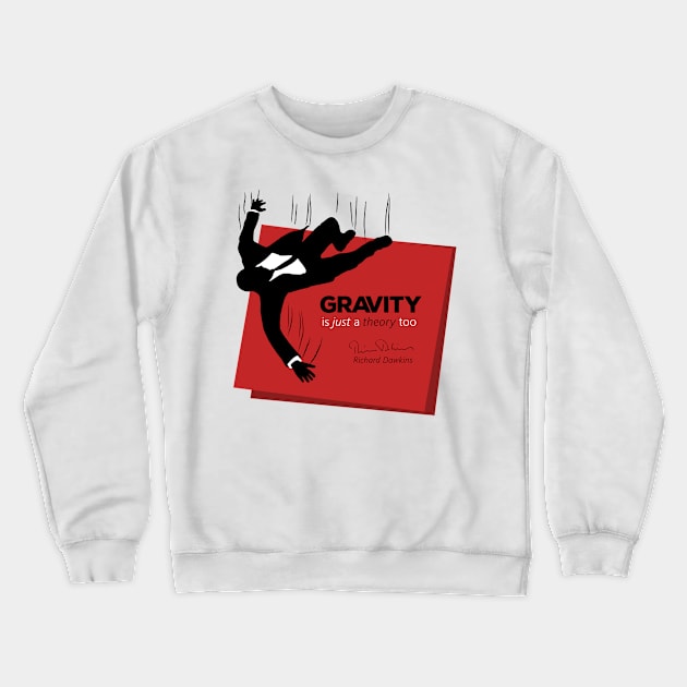 Gravity is just a theory too... Crewneck Sweatshirt by ThisOnAShirt